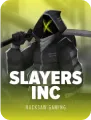 Slayers INC