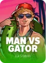 Man vs Gator